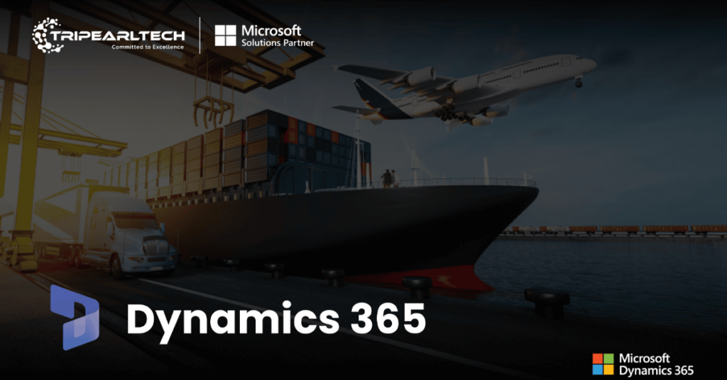 Microsoft Dynamics 365 for Logistics: Overcome Challenges and Optimize Operations