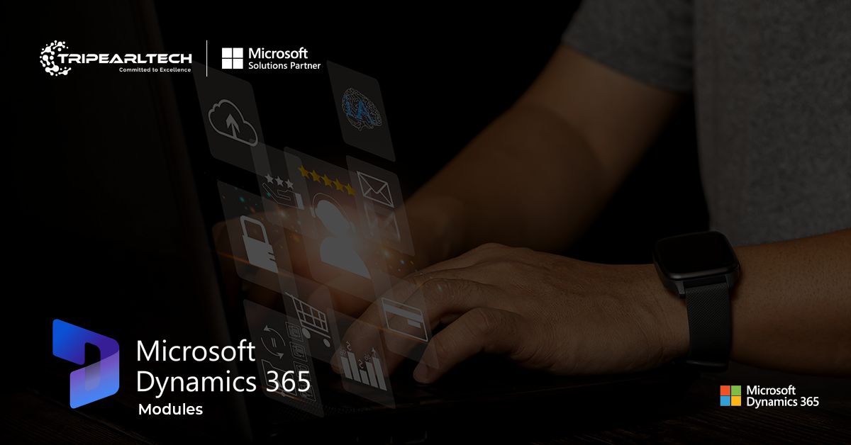 Explore Dynamics 365 Modules: Key Features & Benefits